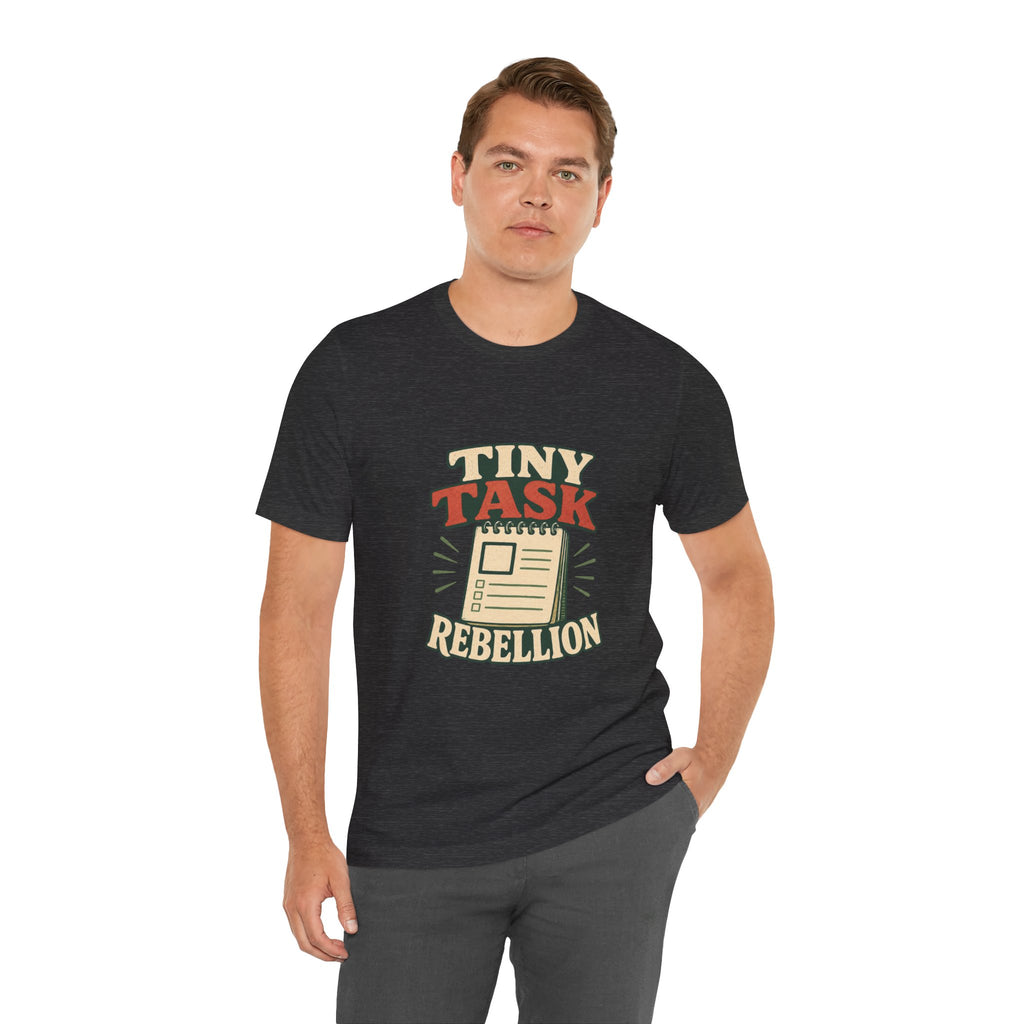Tiny Task Rebellion Unisex T-Shirt