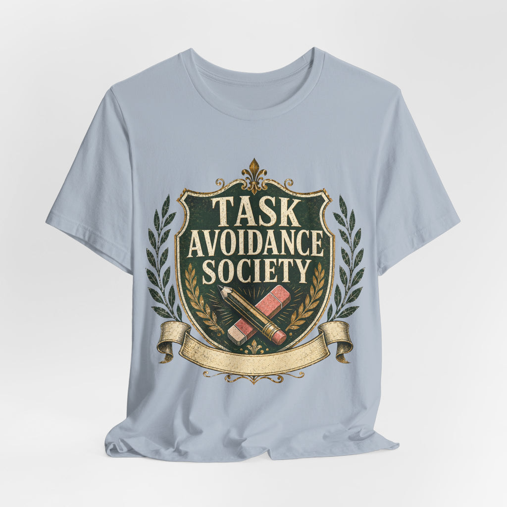 Task Avoidance Society Unisex T-Shirt