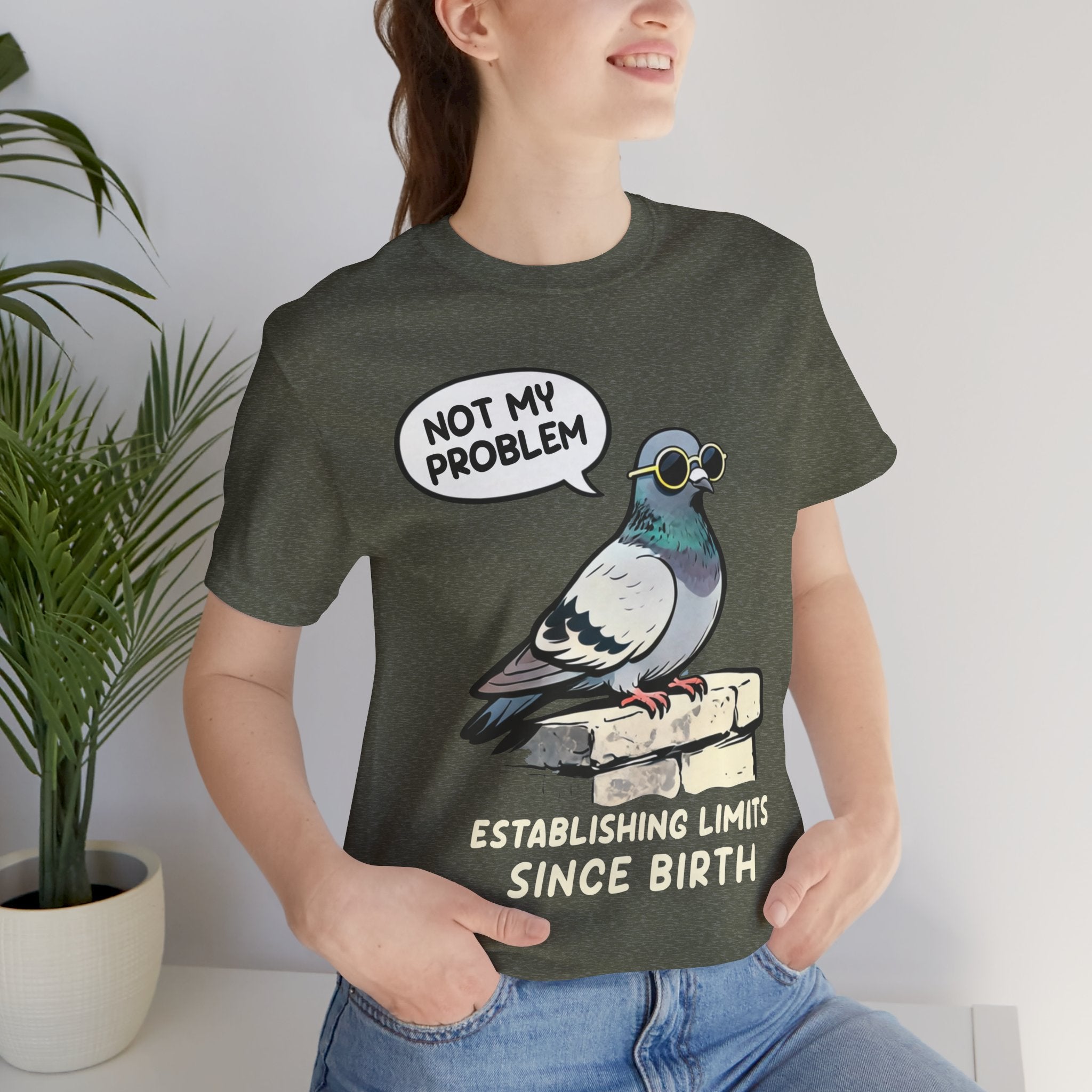 Not My Problem Pigeon T-Shirt