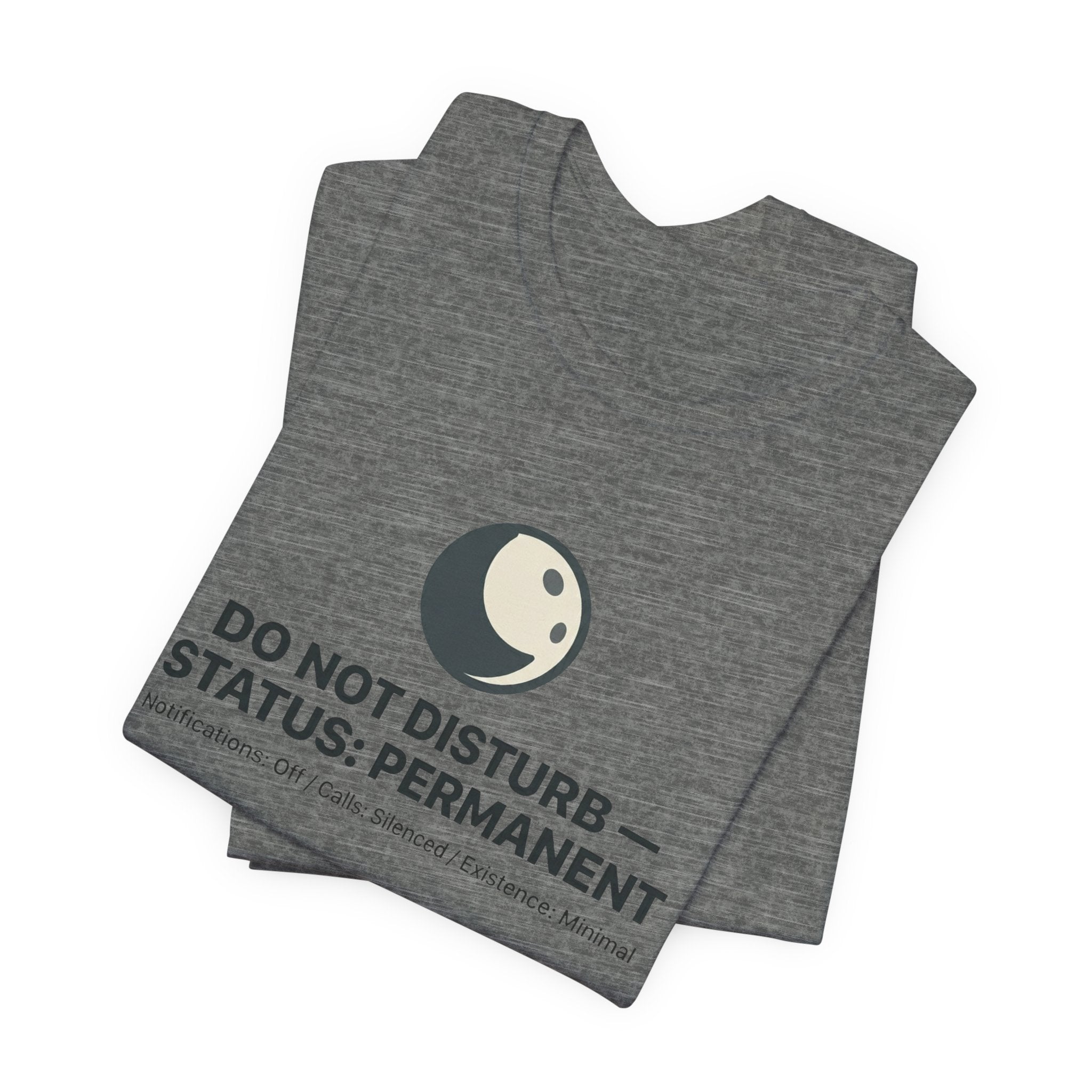 Do Not Disturb Status: Permanent Unisex T-Shirt