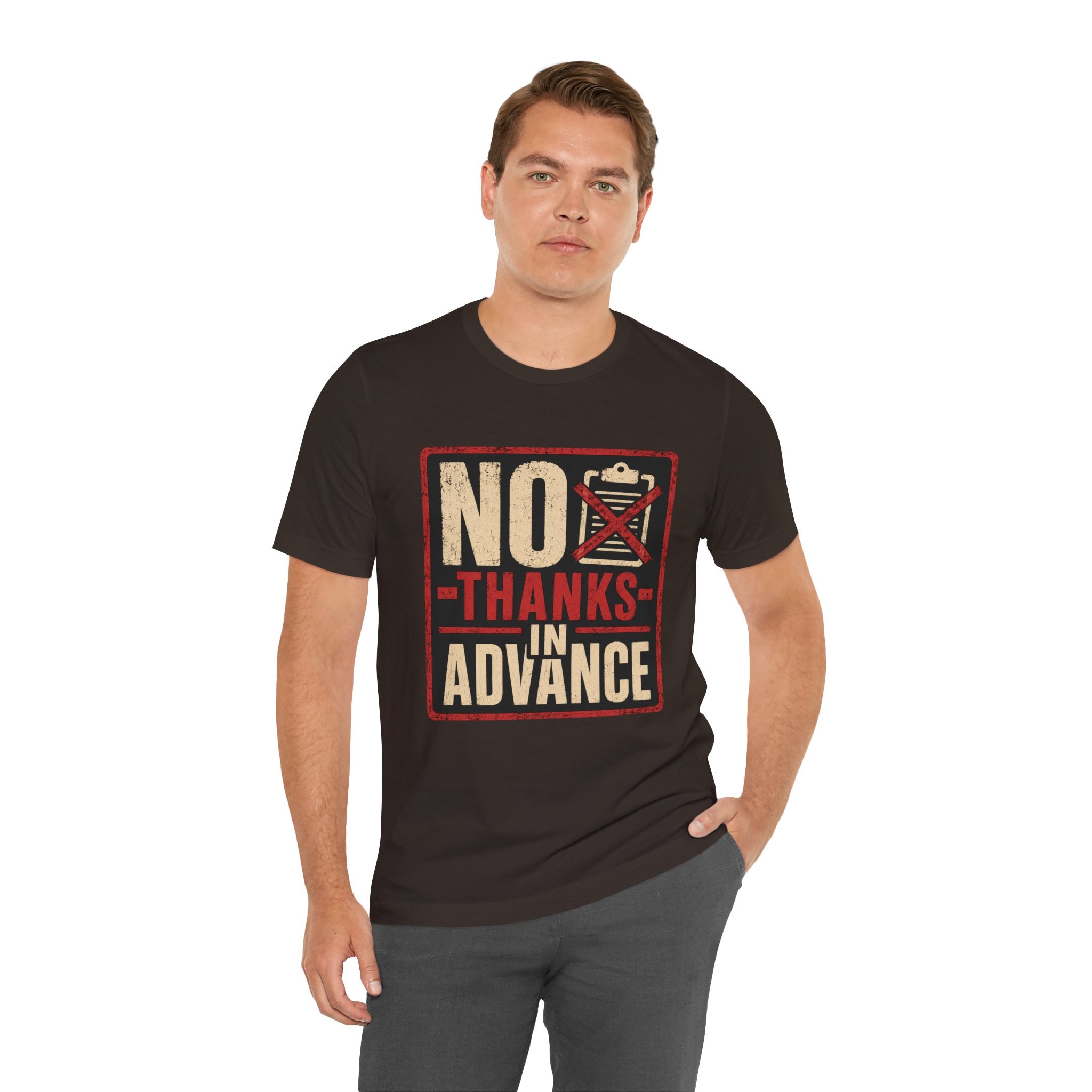 No Thanks In Advance Unisex T-Shirt
