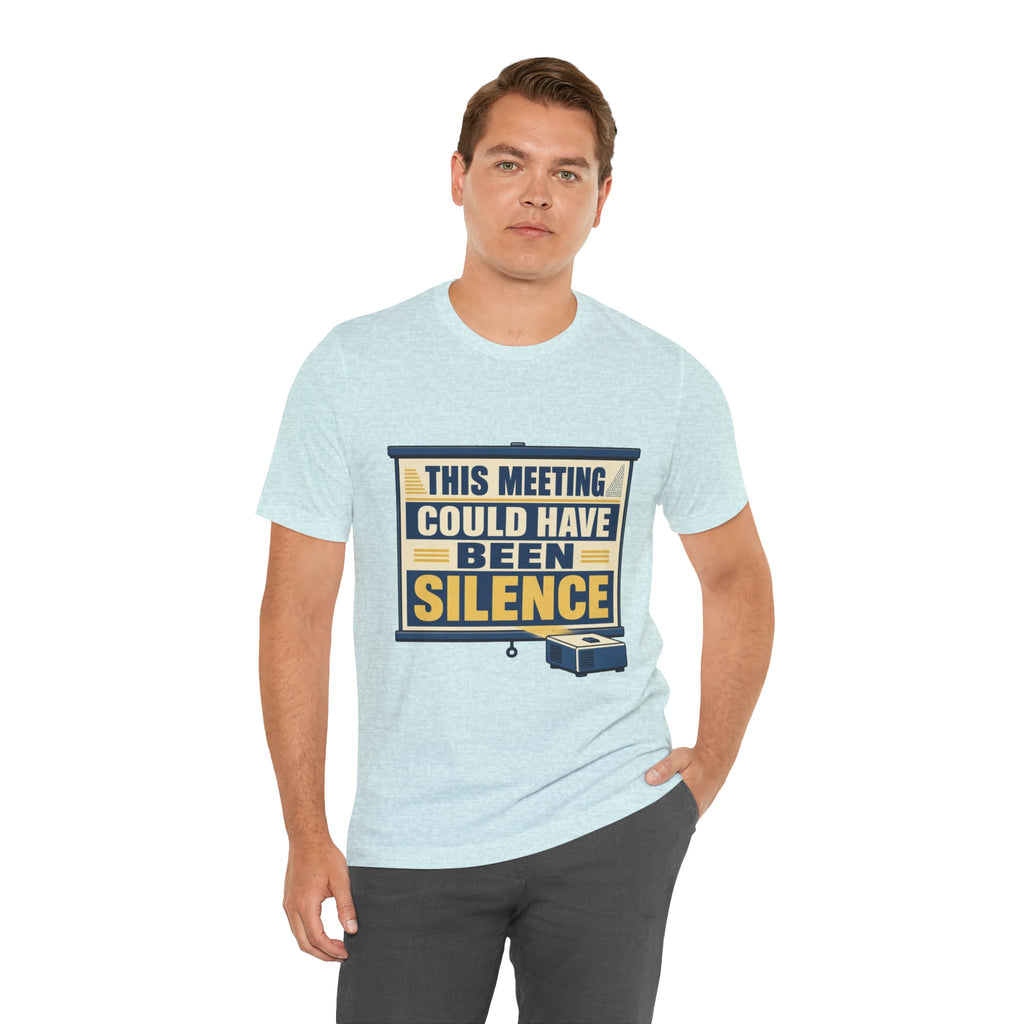 This Meeting Could Have Been Silence Unisex T-Shirt