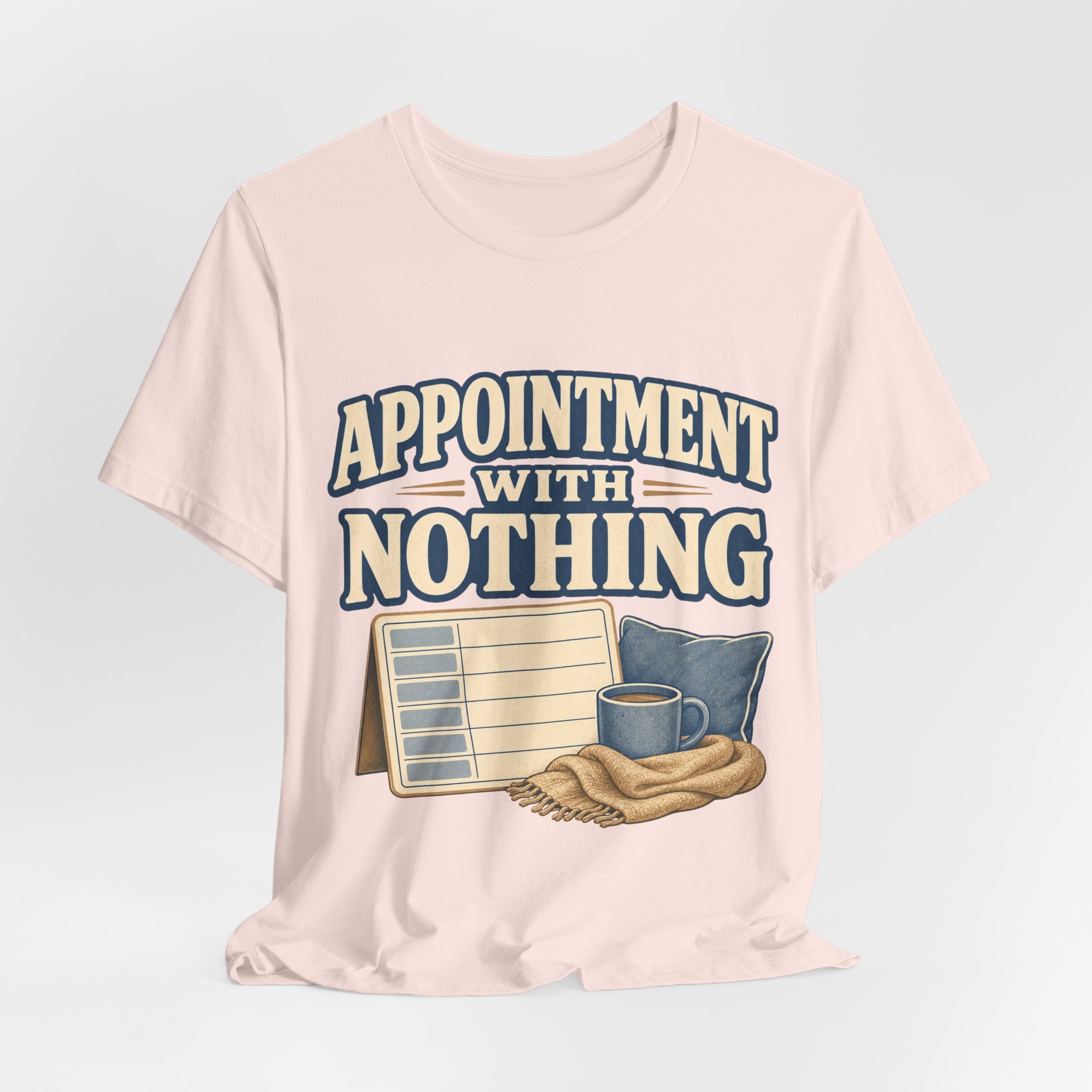 Appointment With Nothing Unisex T-Shirt