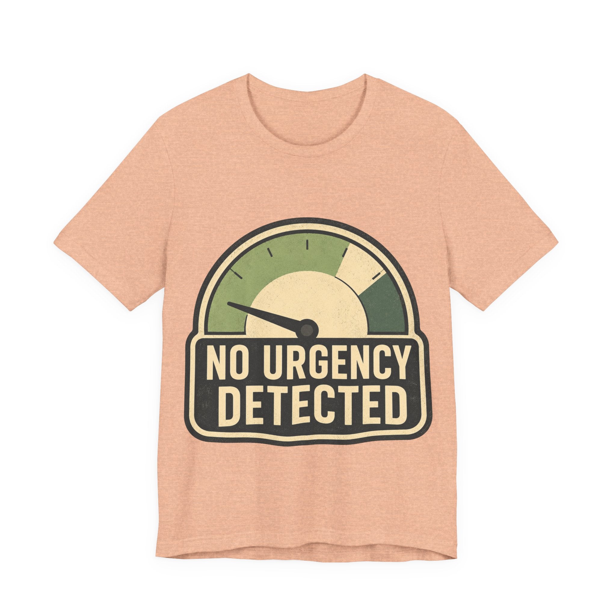 No Urgency Detected Unisex T-Shirt