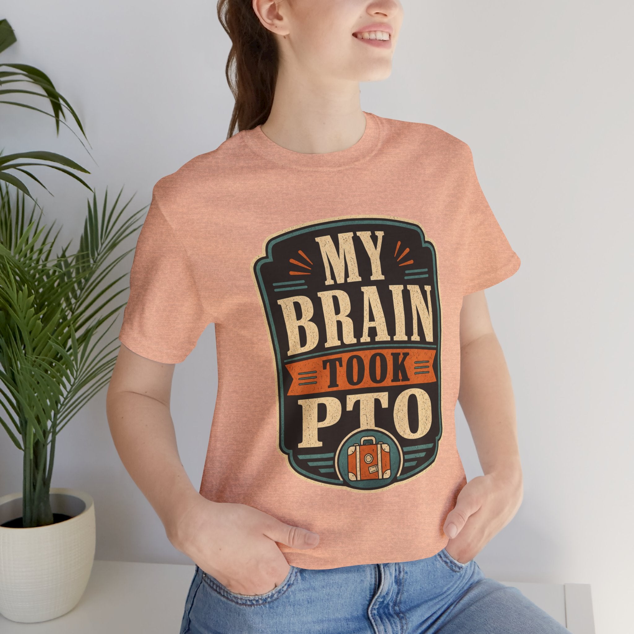 My Brain Took PTO Unisex T-Shirt