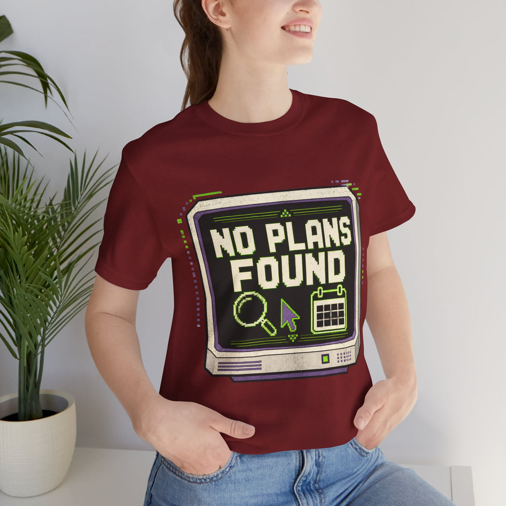No Plans Found Unisex T-Shirt