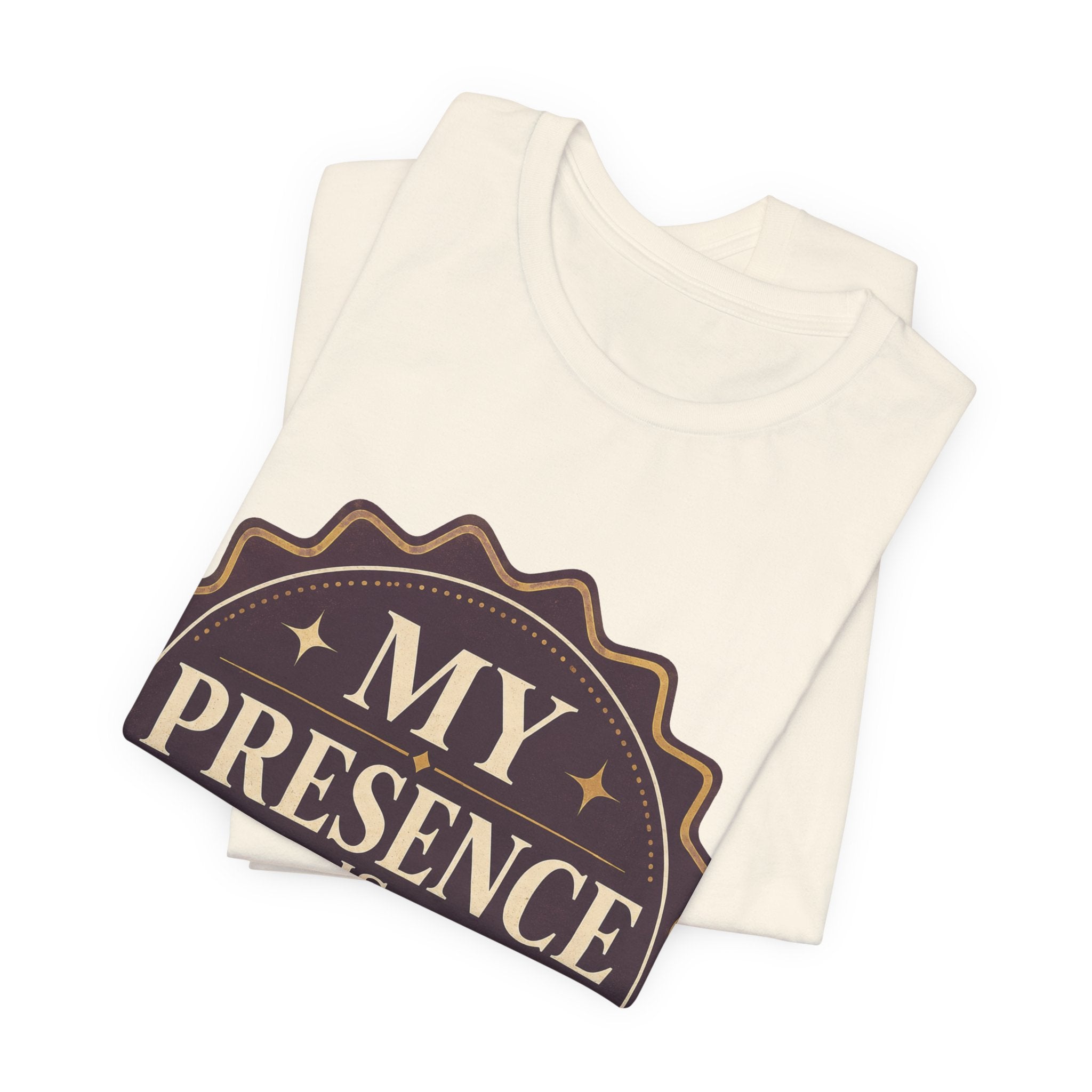 My Presence Is Limited Edition Unisex T-Shirt