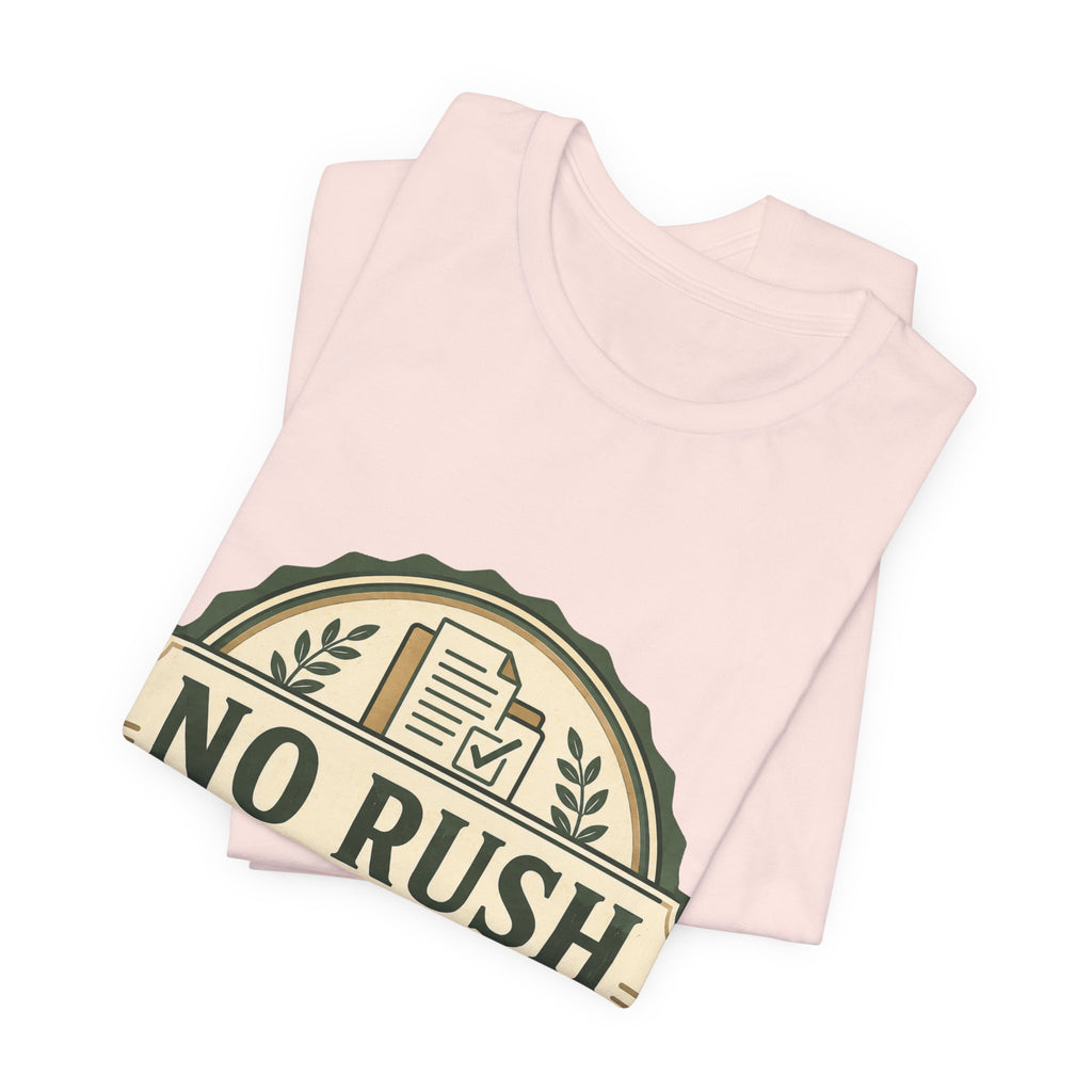 No Rush Department Unisex T-Shirt