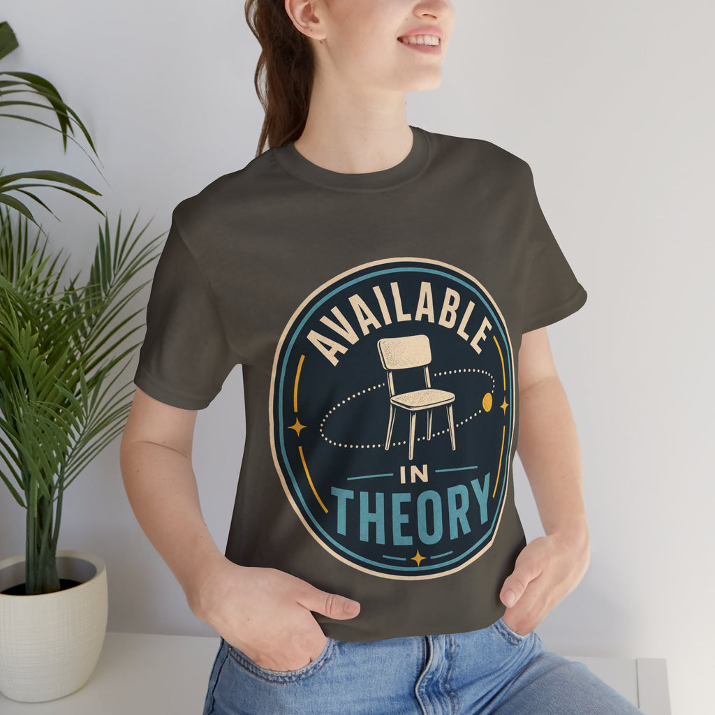 Available In Theory Unisex T-Shirt