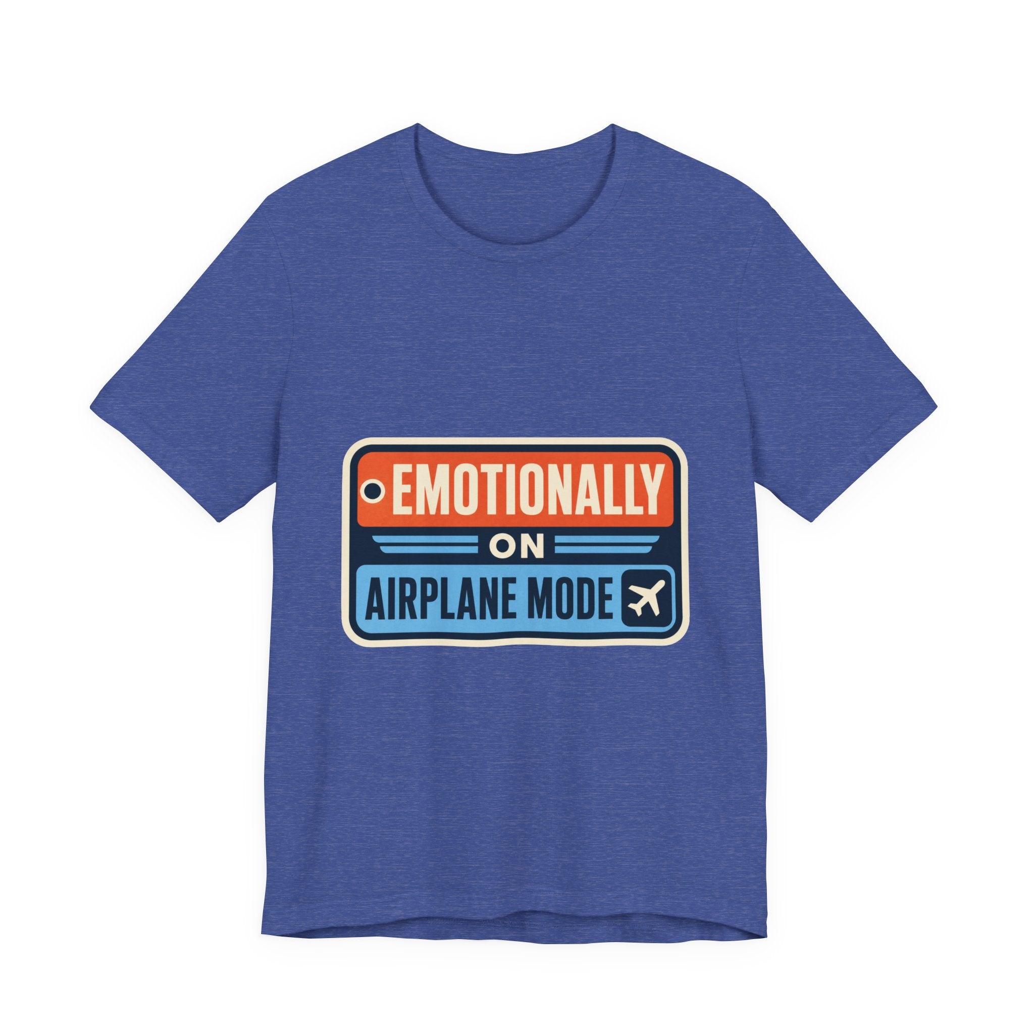 Emotionally On Airplane Mode Unisex T-Shirt