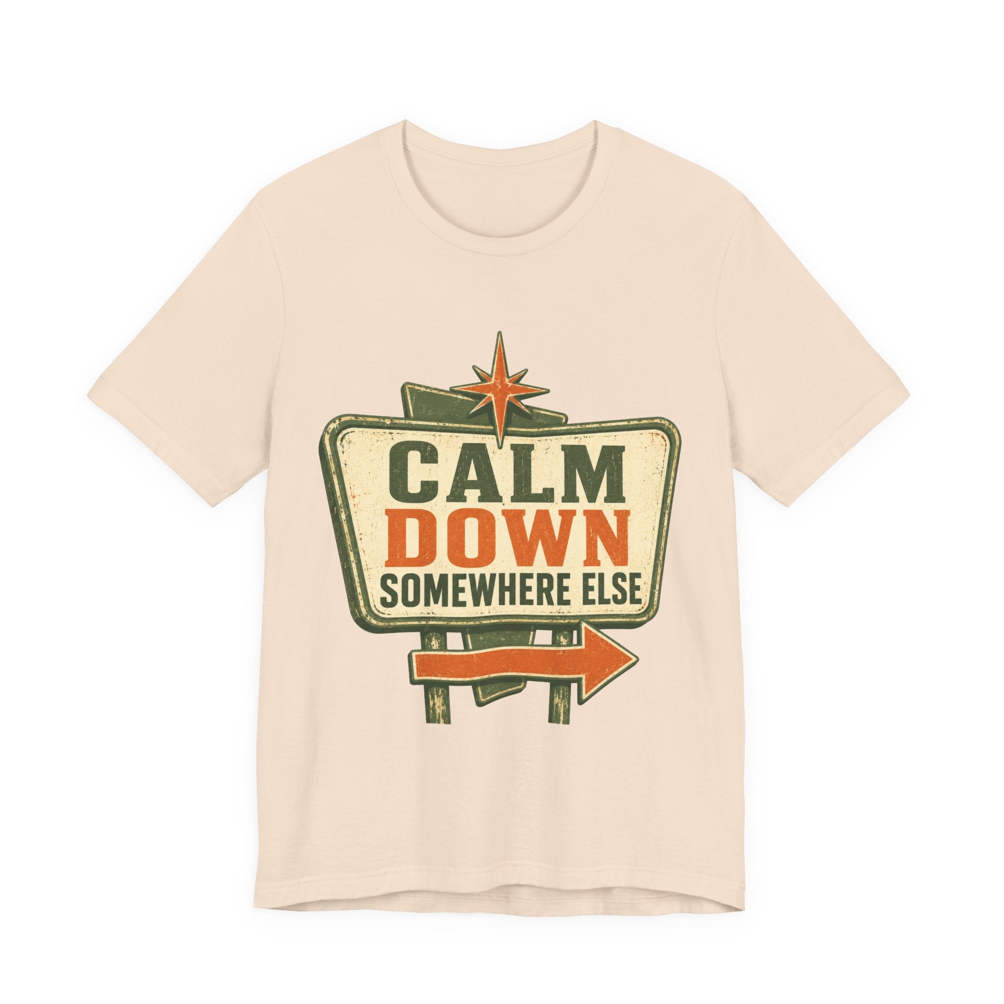 Calm Down Somewhere Else Unisex T-Shirt