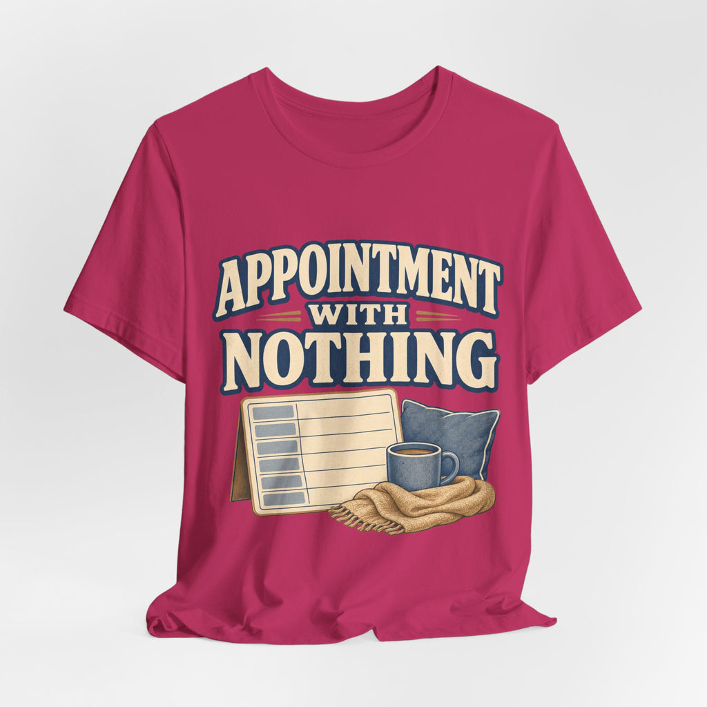 Appointment With Nothing Unisex T-Shirt