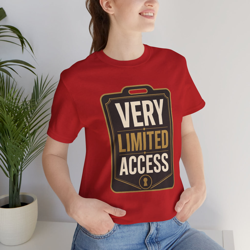 Very Limited Access Unisex T-Shirt