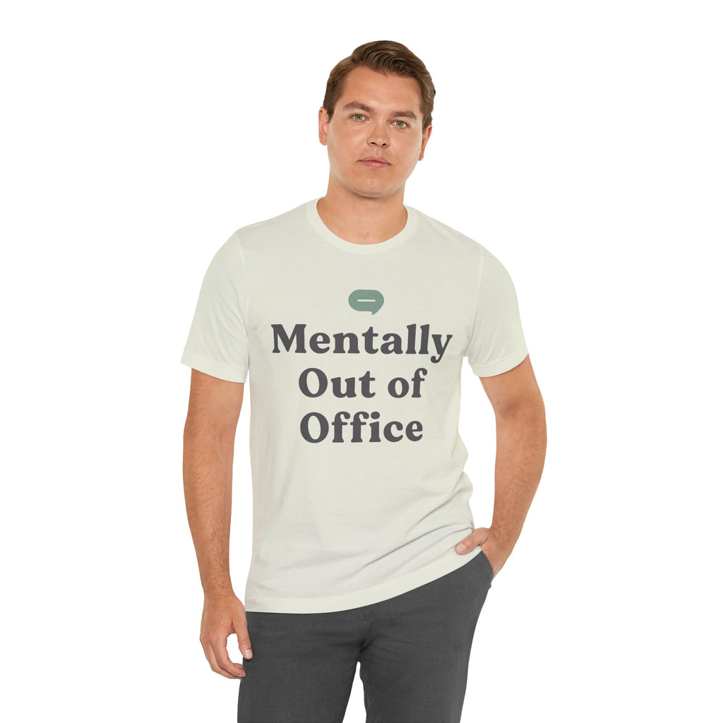 Mentally Out of Office Unisex T-Shirt