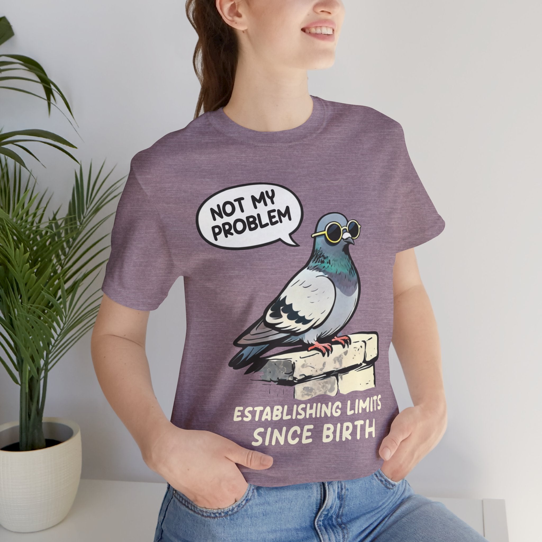 Not My Problem Pigeon T-Shirt