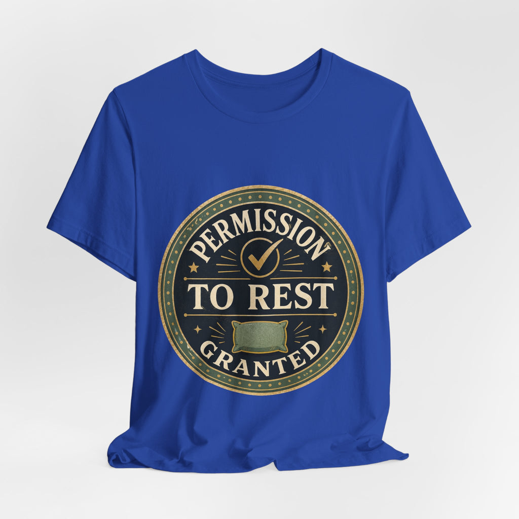Permission To Rest Granted Unisex T-Shirt
