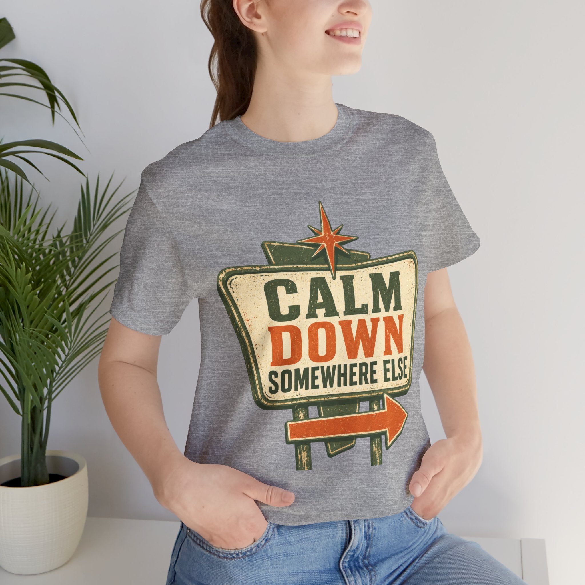Calm Down Somewhere Else Unisex T-Shirt