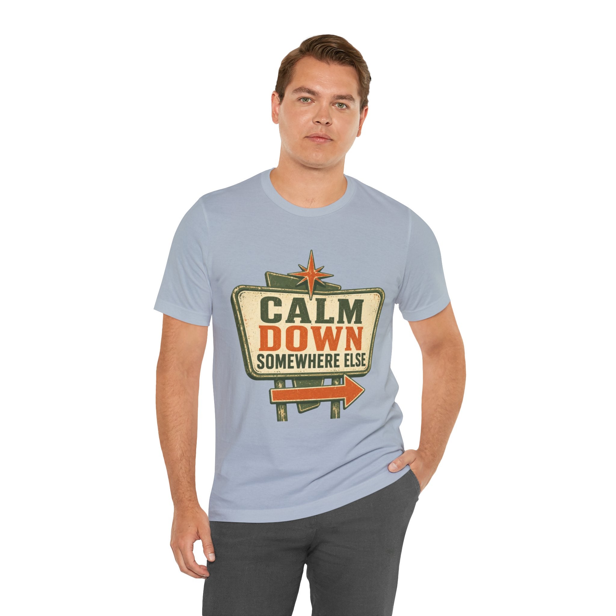 Calm Down Somewhere Else Unisex T-Shirt