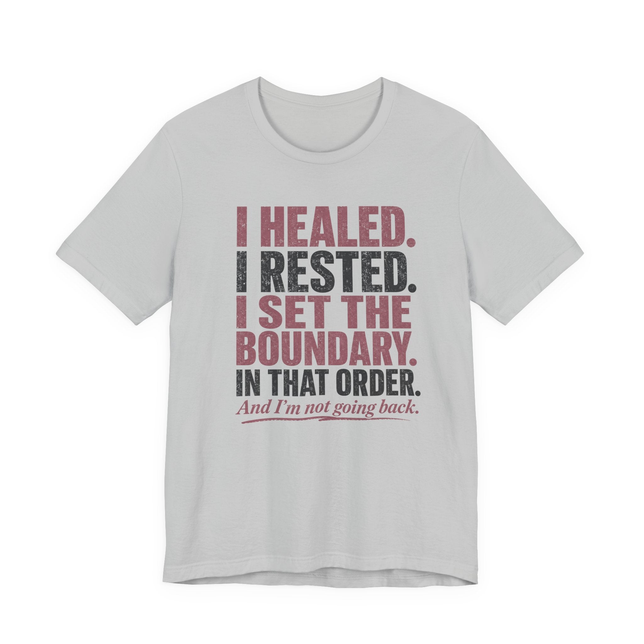I Healed I Rested I Set The Boundary Unisex T-Shirt