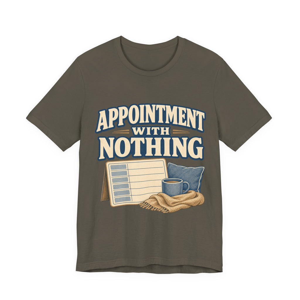Appointment With Nothing Unisex T-Shirt