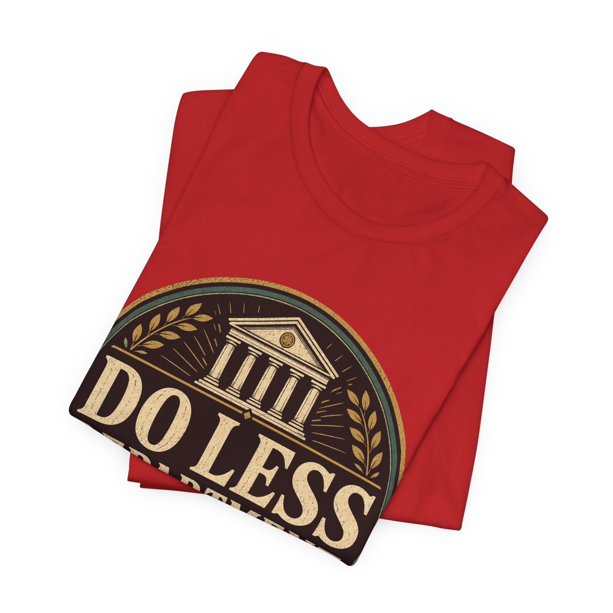Do Less Department Unisex T-Shirt