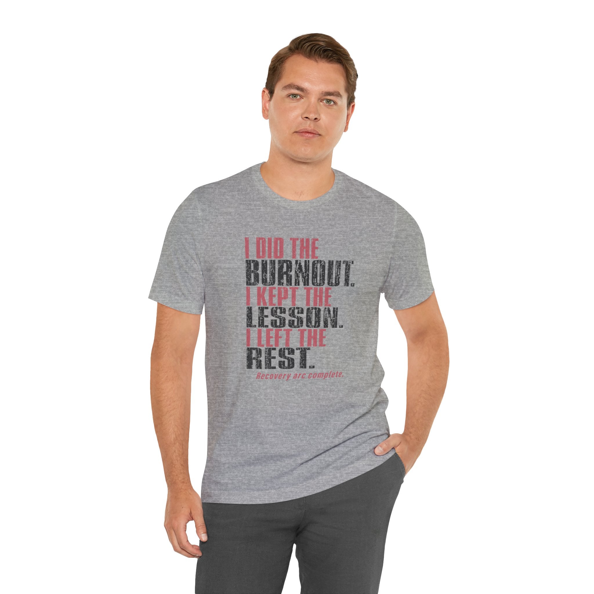 I Did The Burnout Kept The Lesson Unisex T-Shirt