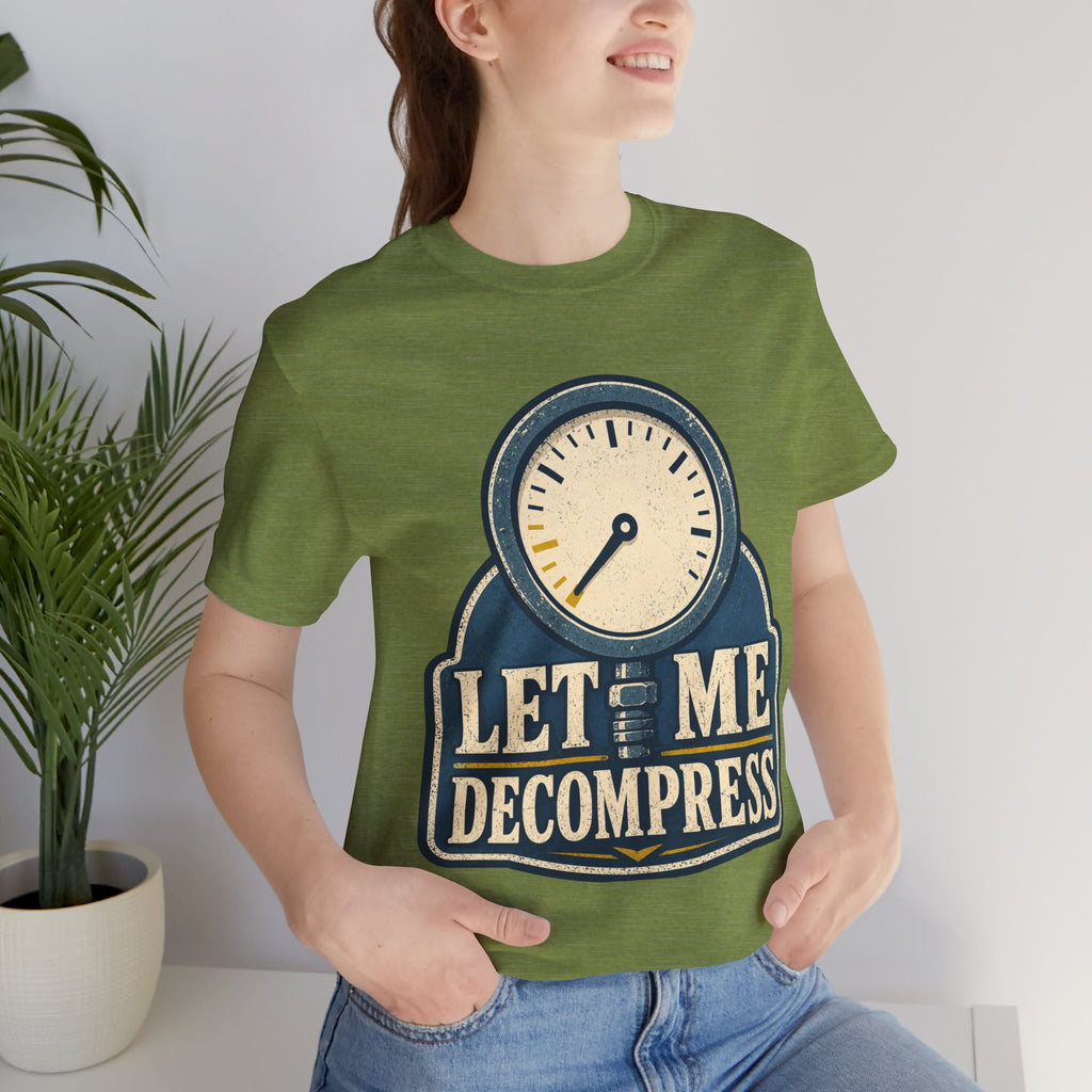 Let Me Decompress Unisex T-Shirt
