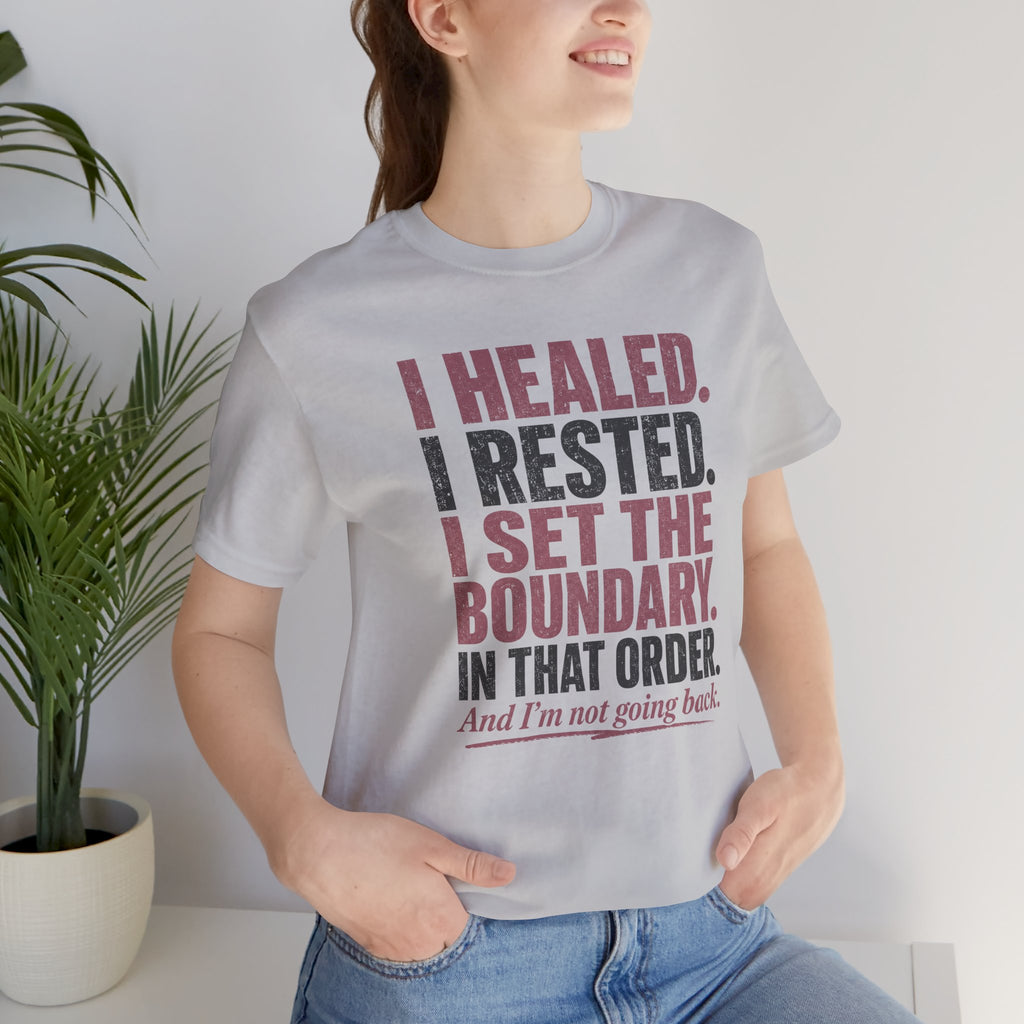 I Healed I Rested I Set The Boundary Unisex T-Shirt