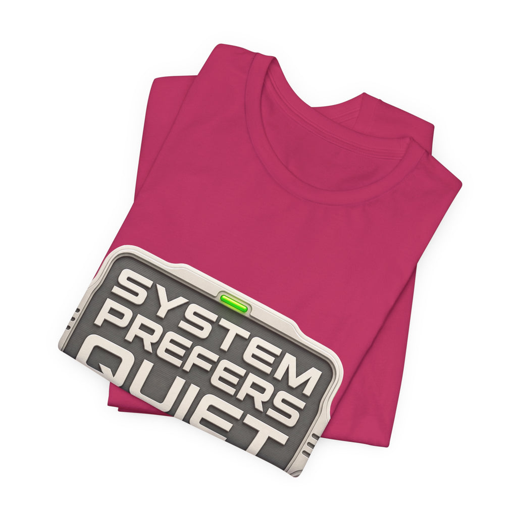 System Prefers Quiet Unisex T-Shirt