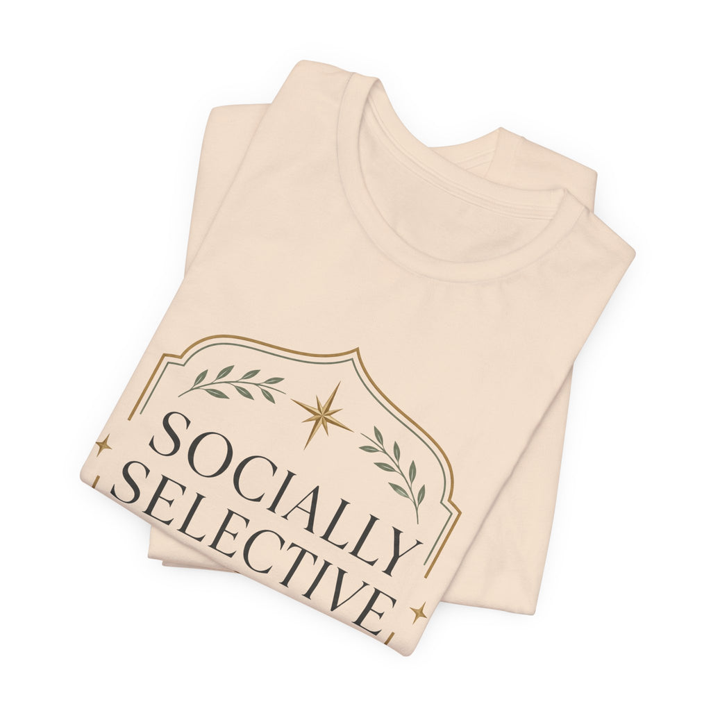 Socially Selective Unisex T-Shirt