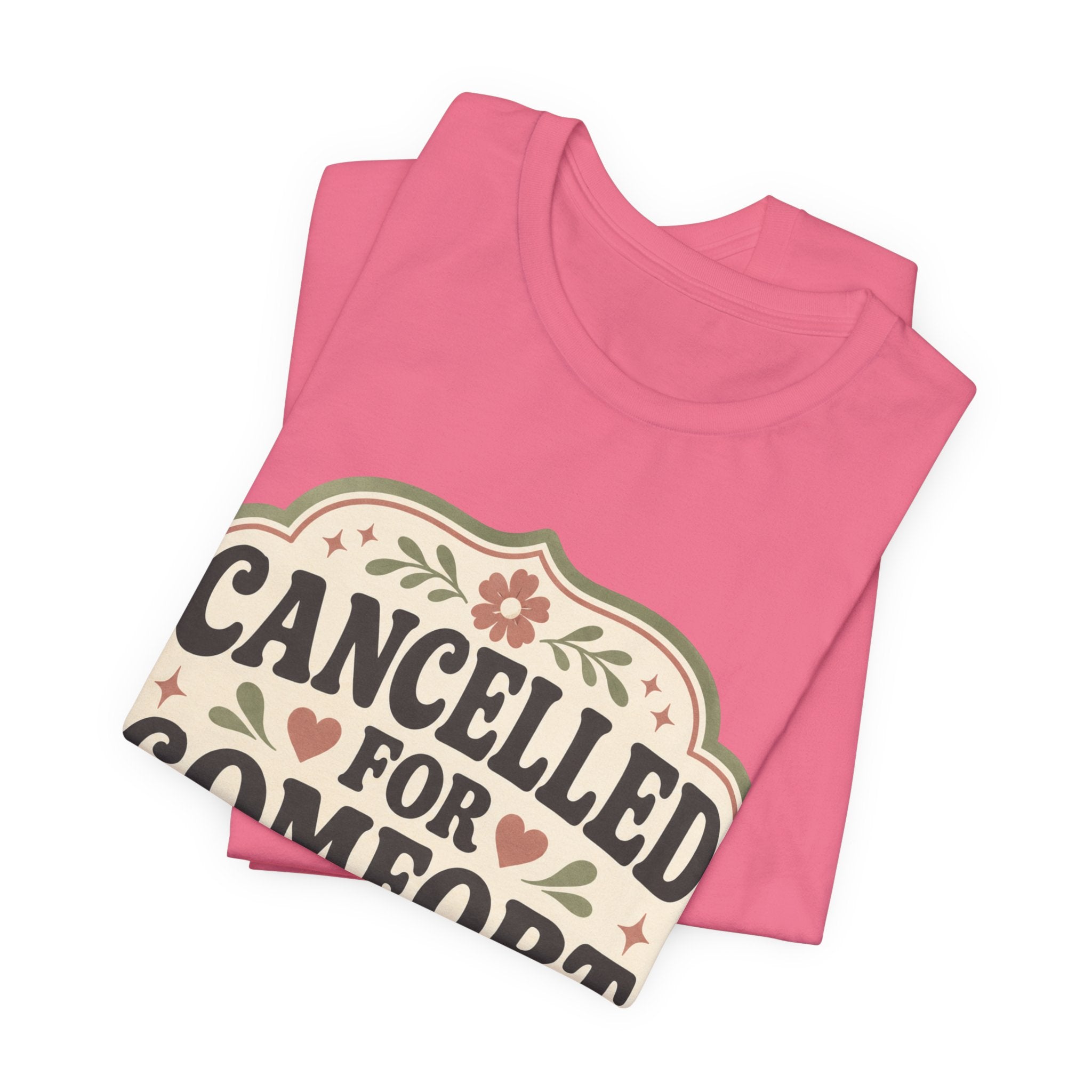 Cancelled For Comfort Unisex T-Shirt