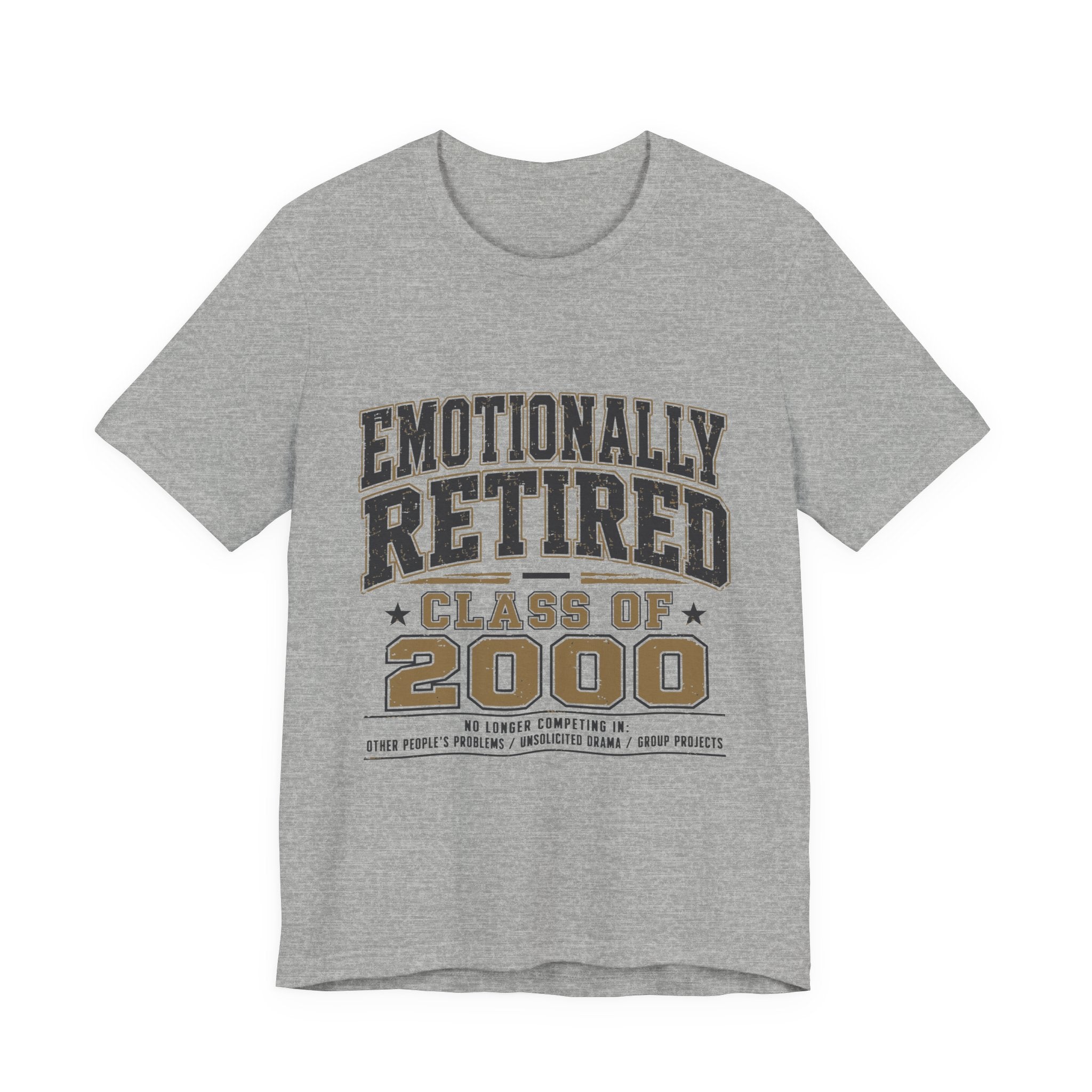 Emotionally Retired Class of 2000 Unisex T-Shirt