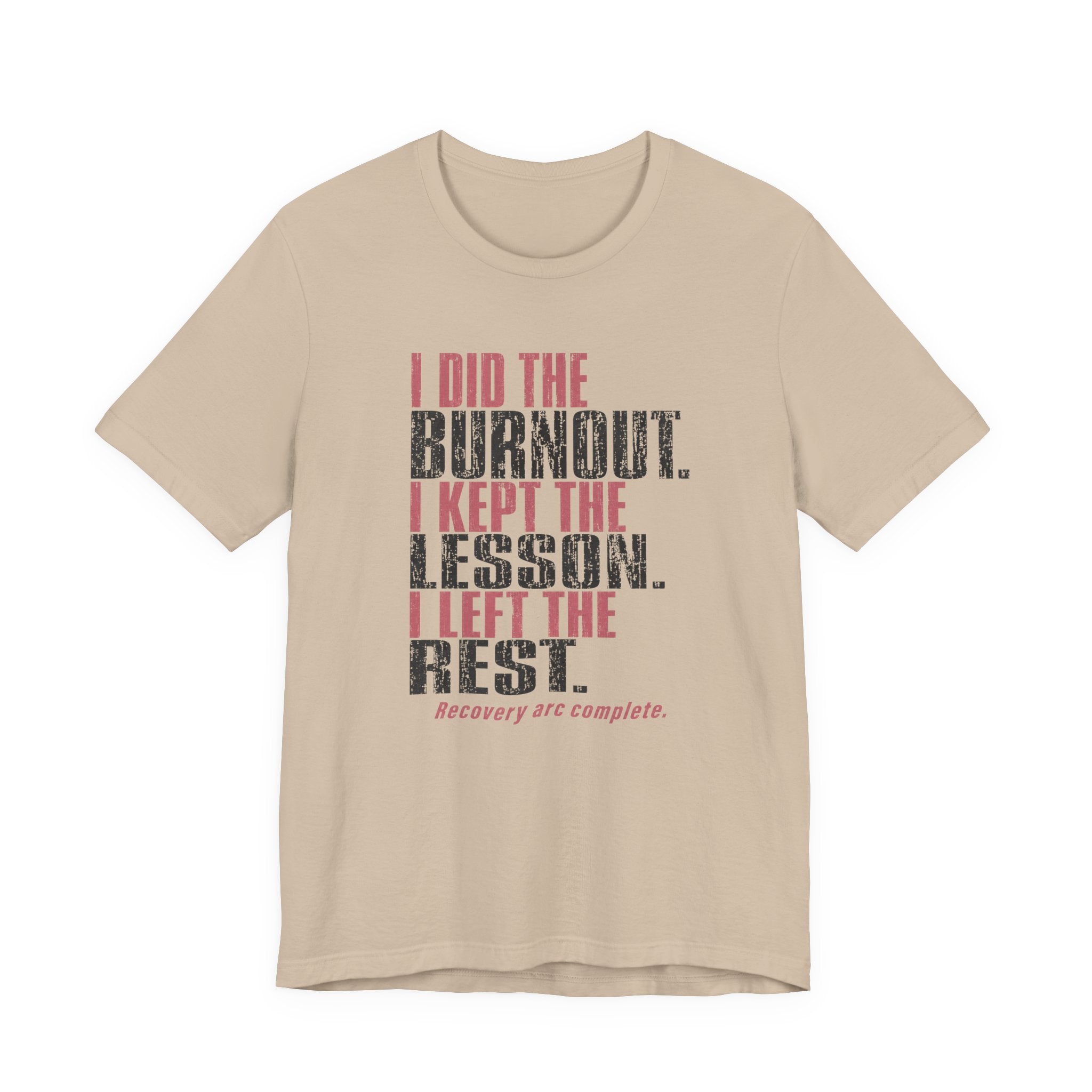 I Did The Burnout Kept The Lesson Unisex T-Shirt