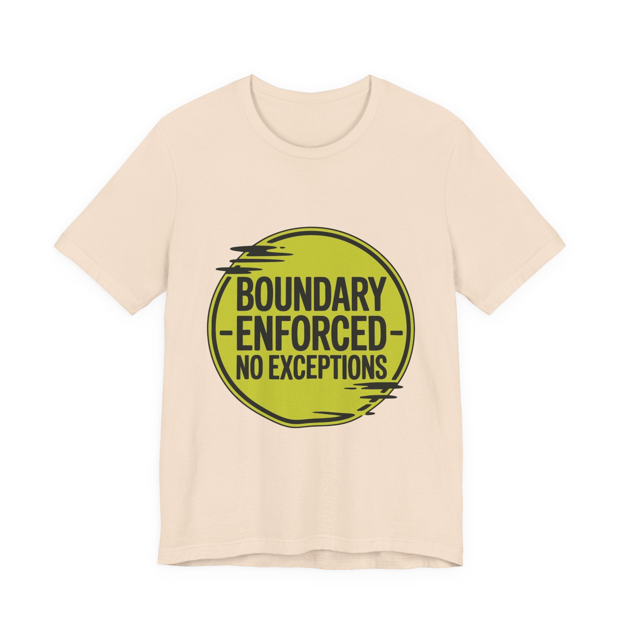 Boundary Enforced No Exceptions Unisex T-Shirt