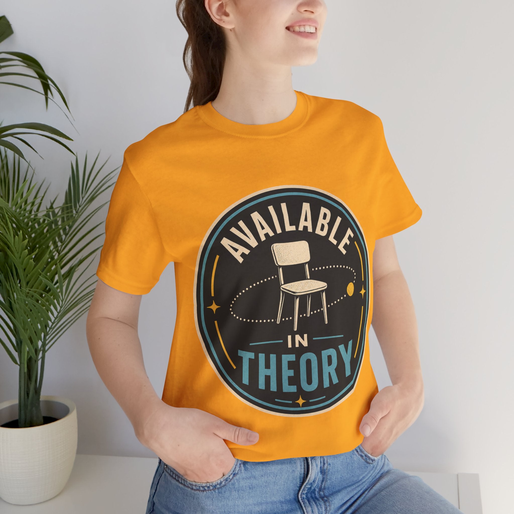 Available In Theory Unisex T-Shirt