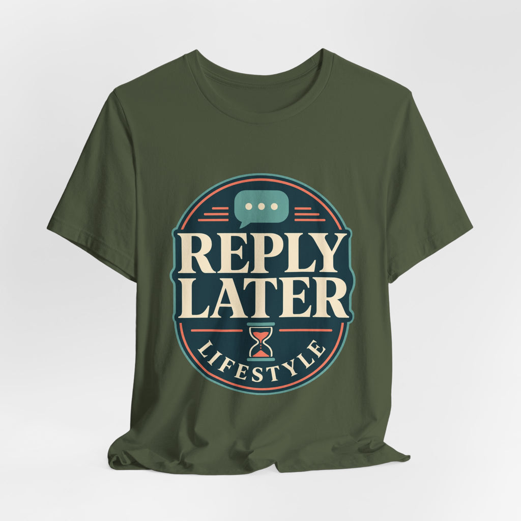 Reply Later Lifestyle Unisex T-Shirt