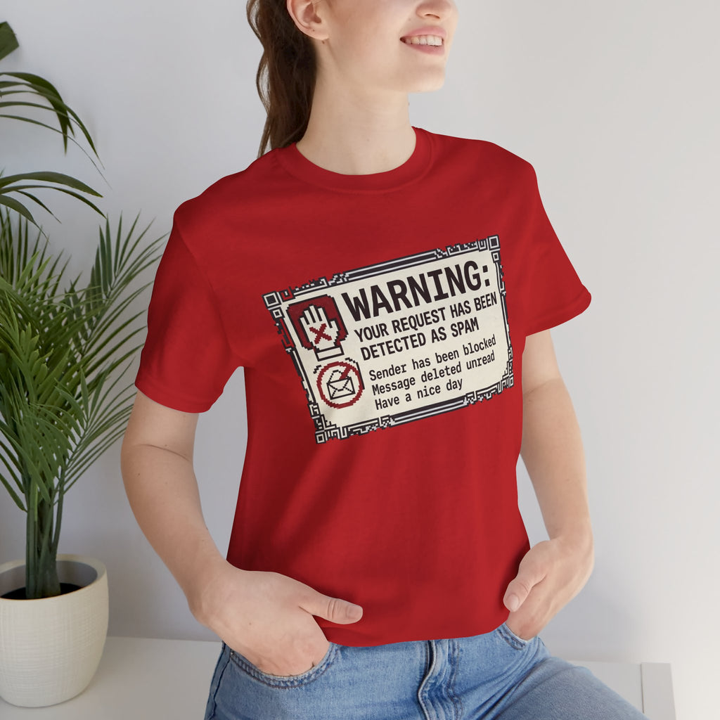 Warning: Your Request Has Been Detected as Spam Unisex T-Shirt
