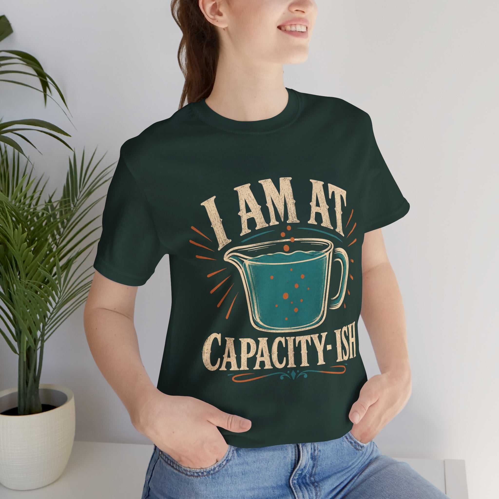 I Am At Capacity-ish Unisex T-Shirt