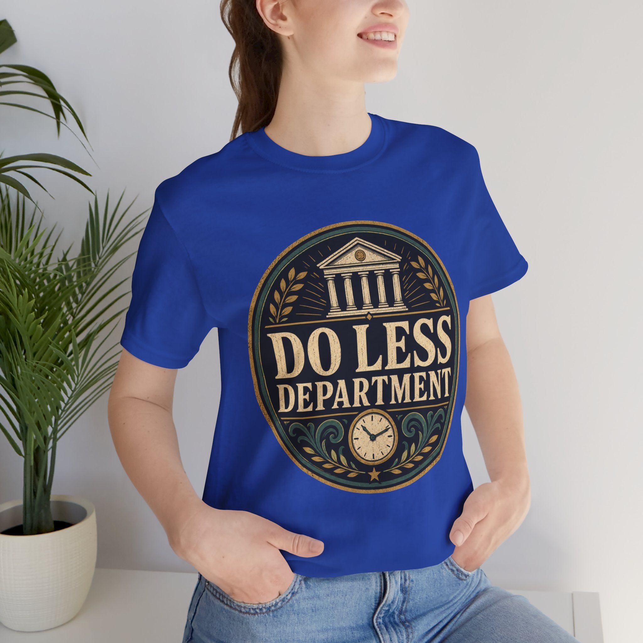 Do Less Department Unisex T-Shirt