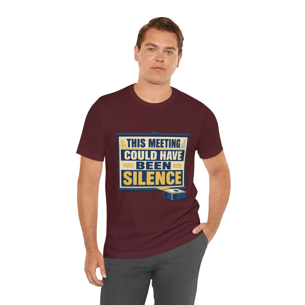 This Meeting Could Have Been Silence Unisex T-Shirt
