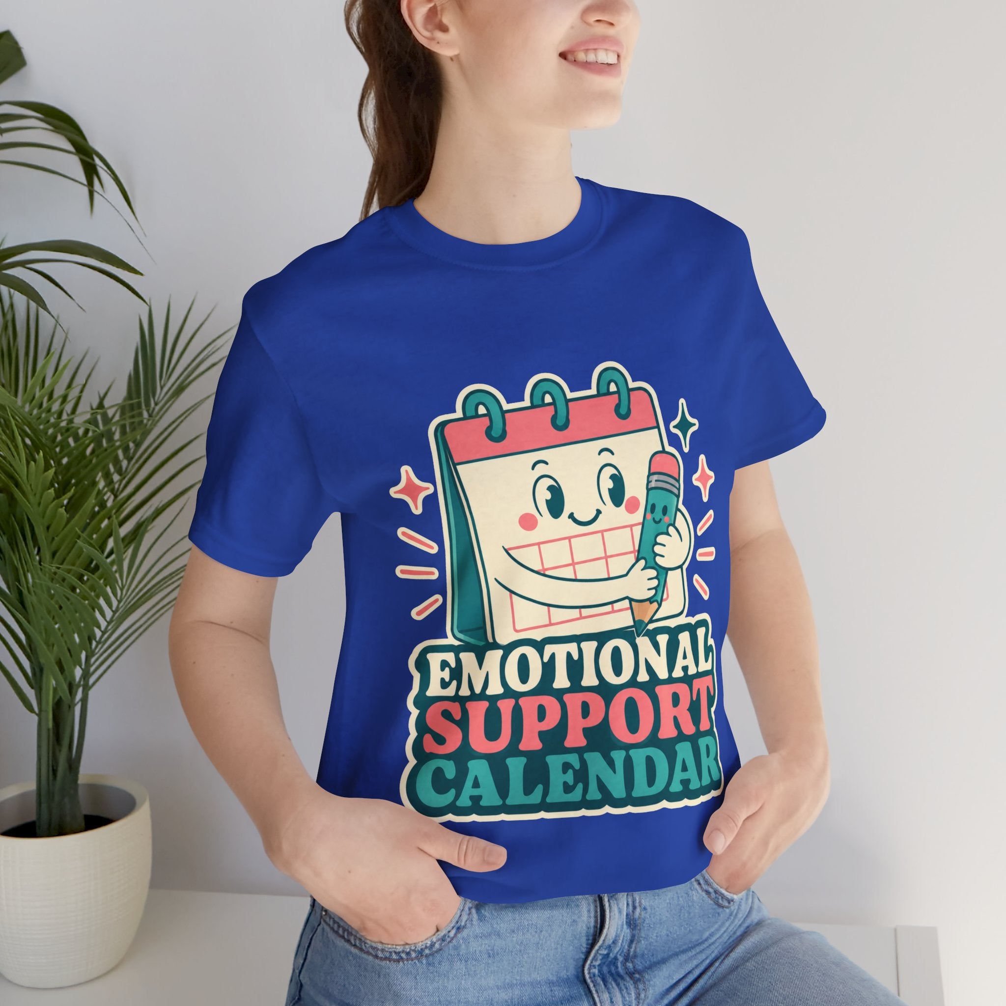 Emotional Support Calendar Unisex T-Shirt
