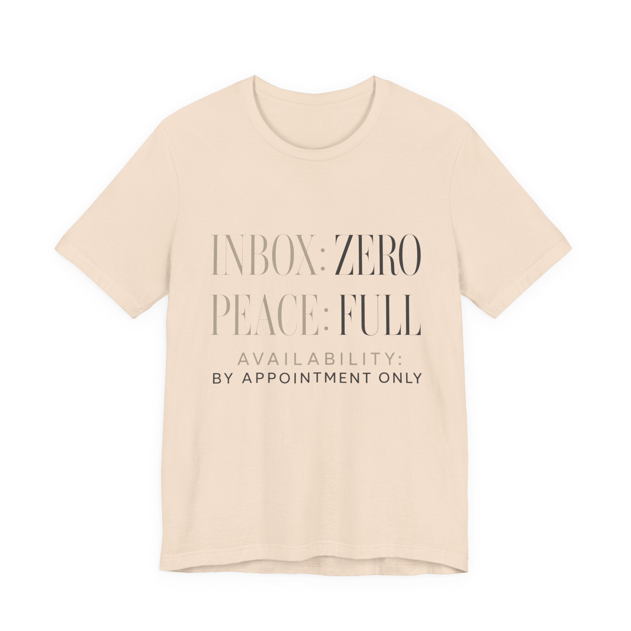 Inbox Zero Peace Full Availability By Appointment Only Unisex T-Shirt