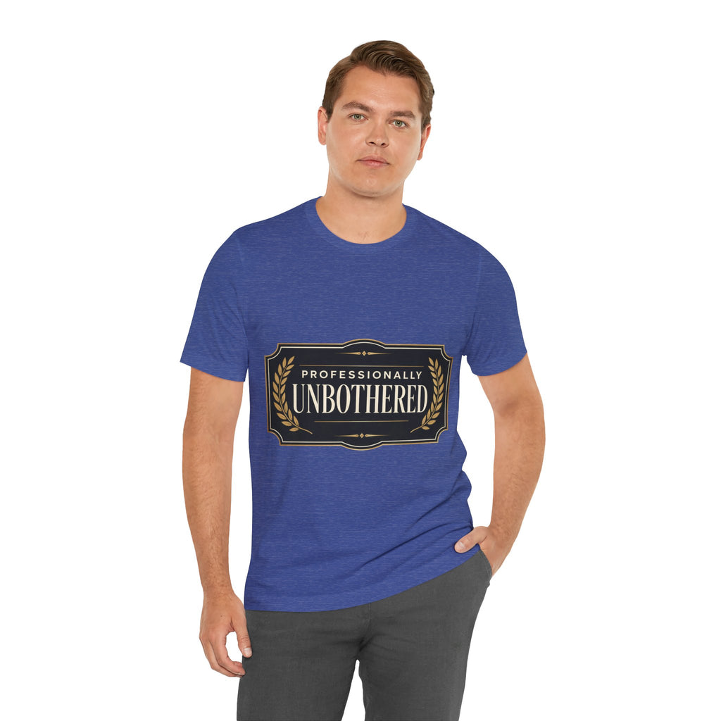 Professionally Unbothered Unisex T-Shirt