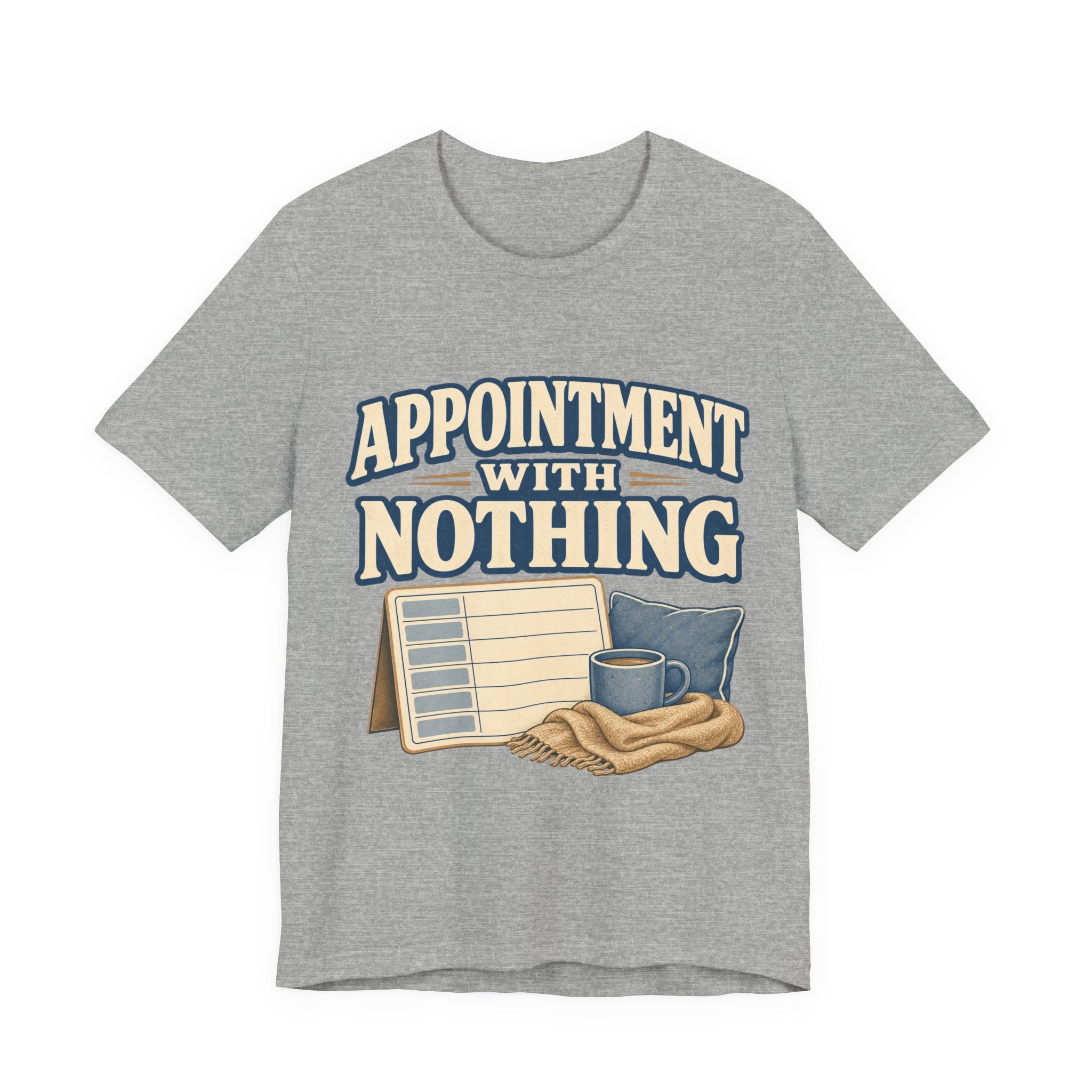 Appointment With Nothing Unisex T-Shirt