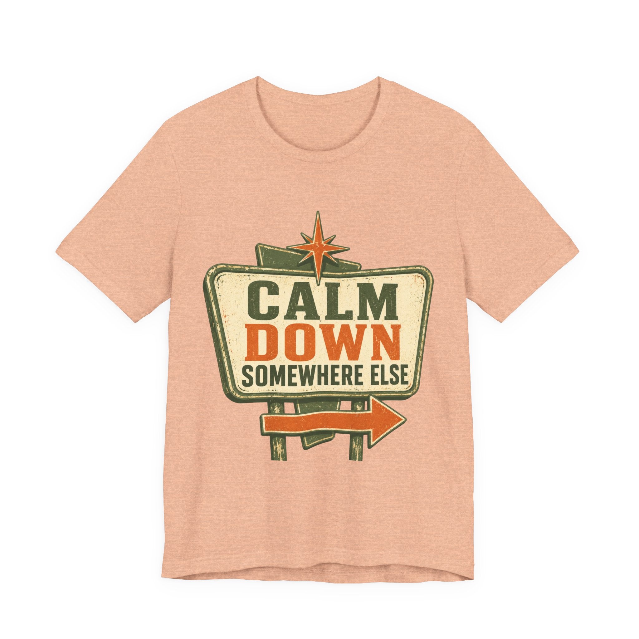 Calm Down Somewhere Else Unisex T-Shirt