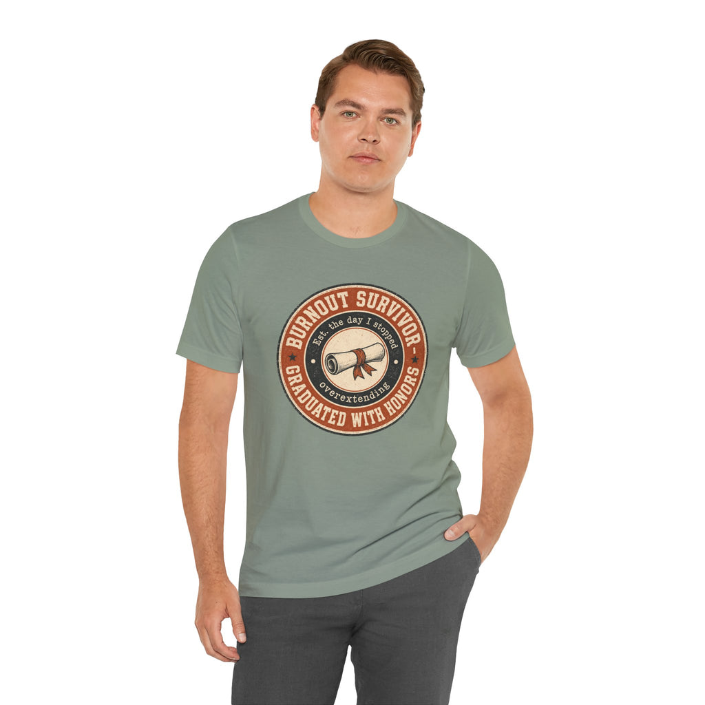 Burnout Survivor Graduated With Honors Unisex T-Shirt
