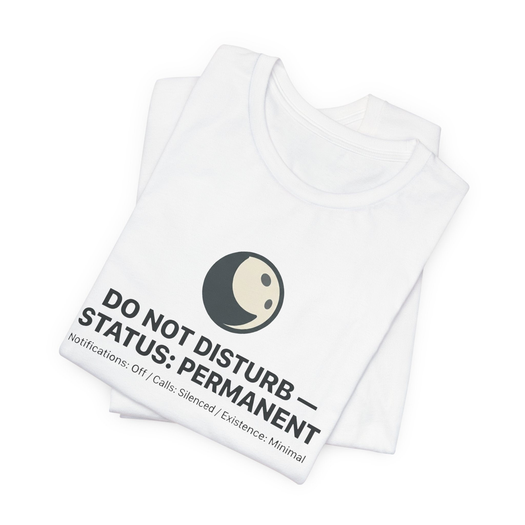 Do Not Disturb Status: Permanent Unisex T-Shirt