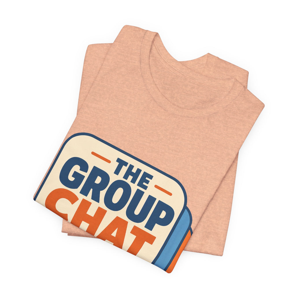 The Group Chat Can Wait Unisex T-Shirt