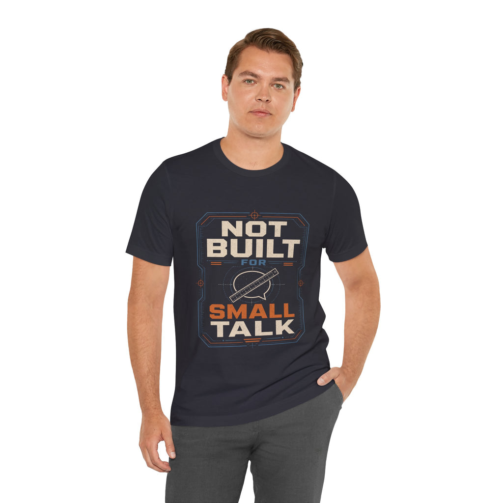 Not Built For Small Talk Unisex T-Shirt