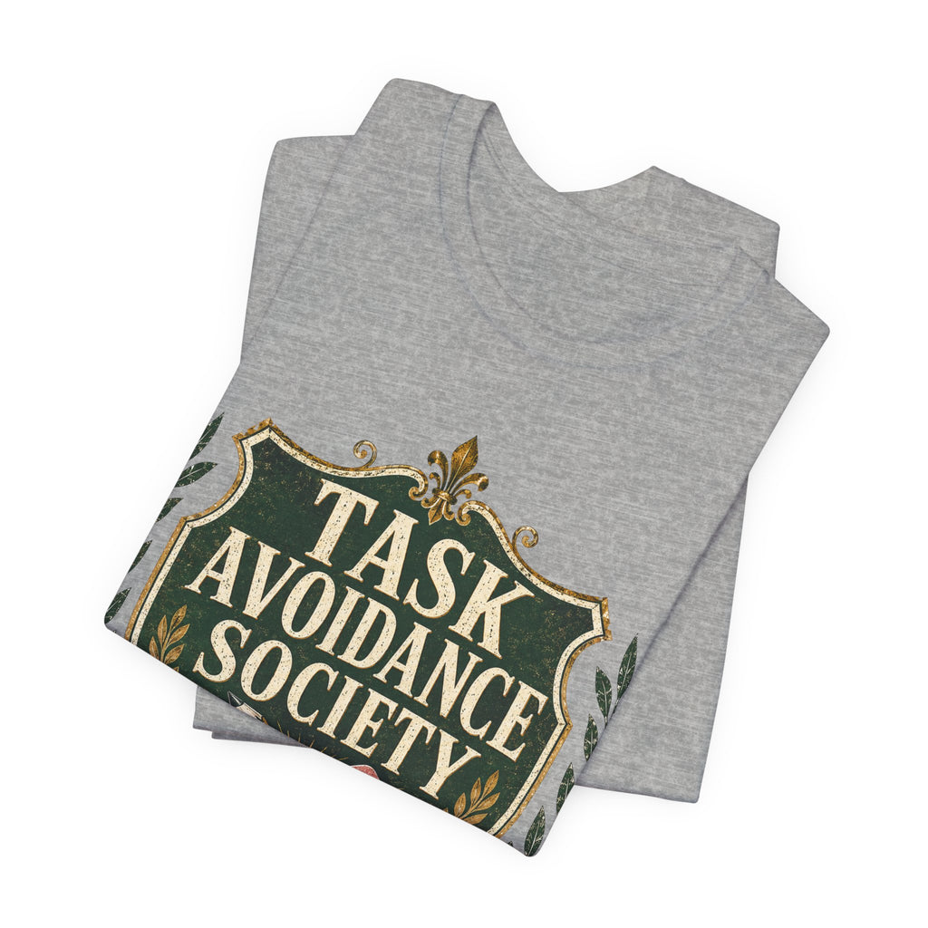 Task Avoidance Society Unisex T-Shirt